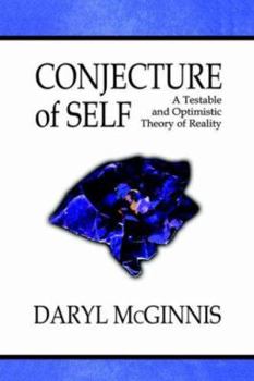 Paperback Conjecture of Self: A Testable And Optimistic Theory of Reality Book