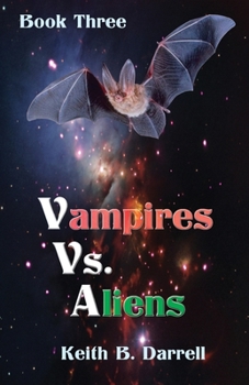 Paperback Vampires Vs. Aliens: Book Three Book