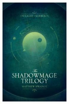 The Shadowmage Trilogy - Book  of the Twilight of Kerberos