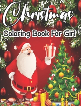 Coloring Christmas Book: Fun Children’s Christmas Gift or Present for Toddlers & Kids - 50 Beautiful Pages to Color with Santa Claus, Reindeer, Snowmen & More!