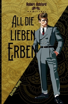 All die lieben Erben (Robert Ashford ermittelt) (German Edition)