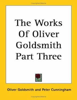 Paperback The Works Of Oliver Goldsmith Part Three Book