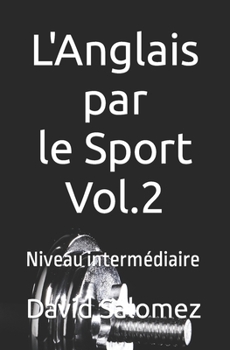 Paperback L'Anglais par le Sport 2: Niveau intermédiaire [French] Book