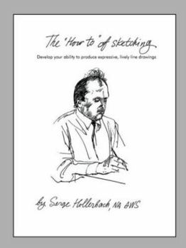 Paperback The 'How-To' of Sketching: Develop your ability to produce expressive, lively line drawings Book