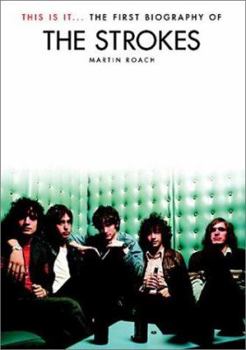 Paperback This Is It: The First Biography of the Strokes Book