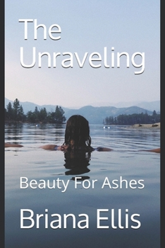 Paperback The Unraveling: Beauty For Ashes Book