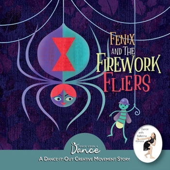 Paperback Fenix and the Firework Fliers: A Dance-It-Out Creative Movement Story Book