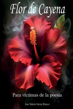 Paperback Flor de Cayena: Para Víctimas de la Poesía [Spanish] Book