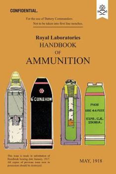 Paperback ROYAL LABORATORIES HANDBOOK OF AMMUNITION May 1918 Book