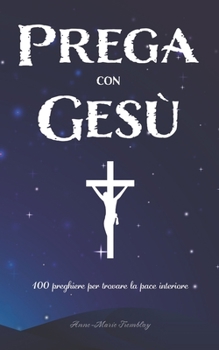 Paperback Prega con Gesù: 100 preghiere per trovare la pace interiore [Italian] Book
