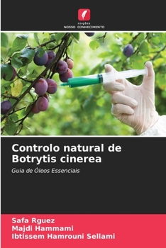 Controlo natural de Botrytis cinerea: Guia de Óleos Essenciais
