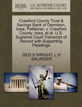 Paperback Crawford County Trust & Savings Bank of Dennison, Iowa, Petitioner, V. Crawford County, Iowa, Et Al. U.S. Supreme Court Transcript of Record with Supp Book