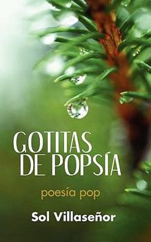 Paperback Gotitas de Popsia: Poesia Pop [Spanish] Book