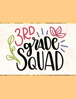 Paperback 3rd Grade Squad: Wide Ruled Composition Notebook To Be Used As Teacher Appreciation Gift And/Or A Writing Book For Teens And Elementary Book