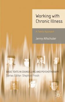 Working with Chronic Illness (Basic Texts in Counselling & Psychotherapy) - Book  of the Basic Texts in Counselling and Psychotherapy