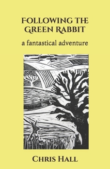 Paperback Following the Green Rabbit: a fantastical adventure Book