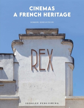Cinemas - A French Heritage (Jonglez photo books)