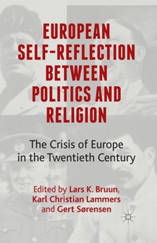 Paperback European Self-Reflection Between Politics and Religion: The Crisis of Europe in the Twentieth Century Book