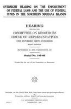 Oversight hearing on the enforcement of federal laws and the use of federal funds in the Northern Mariana Islands