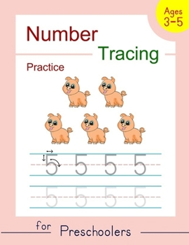 Paperback Number Tracing Practice for Preschoolers: Trace Numbers Workbook for Preschoolers, Kindergarten and Kids Ages 3-5 (Pre K Workbooks) Book