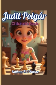 Paperback Judit Polgár Children's Book (No Limits, Just Moves!): How She Played Chess Like No Other and Made the World Take Notice Book