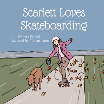 Paperback Scarlett Loves Skateboarding (Scarlett Can't Stop) Book