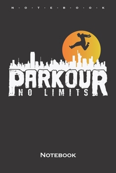 Paperback Parkour No Limit's Notebook: Annual Calendar for Athletes and fitness enthusiasts Book
