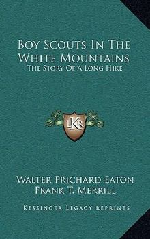 Boy Scouts in the White Mountains: The Story of a Long Hike - Book #3 of the Boy Scouts