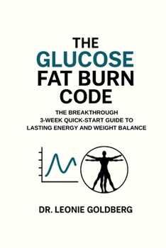 Paperback The Glucose Fat Burn Code: Breakthrough to Reboot Your Energy Book