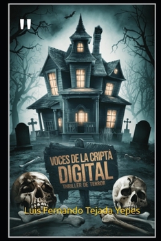 "Voces de la Cripta Digital": Thriller de Terror (Spanish Edition)