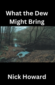 Paperback What the Dew Might Bring Book