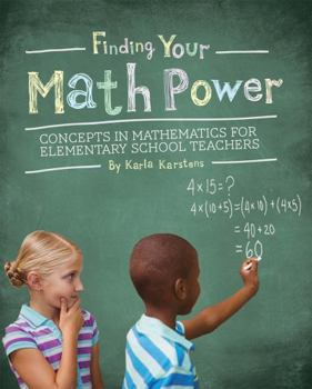 Paperback Finding Your Math Power : Concepts in Mathematics for Elementary School Teachers Book
