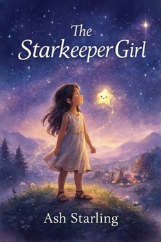 The Starkeeper Girl: The Girl Who Saved the Night Sky