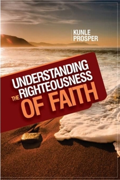 Paperback Understanding The Righteousness of Faith Book