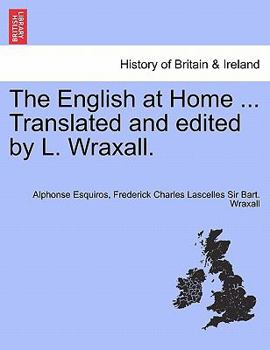 Paperback The English at Home ... Translated and Edited by L. Wraxall. Book