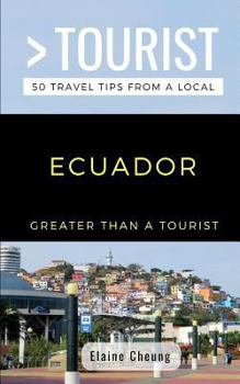 Paperback Greater Than a Tourist-Ecuador: 50 Travel Tips from a Local Book