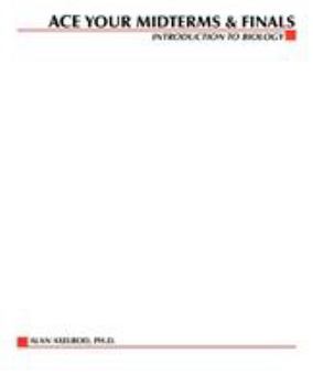 Ace Your Midterms and Finals: Introduction to Biology