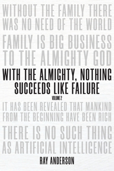 Paperback With the Almighty, Nothing Succeeds Like Failure: Volume 2 Book