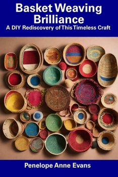 Paperback Basket Weaving Brilliance: A DIY Rediscovery of This Timeless Craft Book