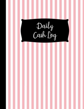 Paperback Daily Cash Log: Large Pink Daily Cash Flow Log Book - 120 Pages - Daily Cash Monitoring Ledger Notebook - Perfect Bound Book