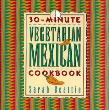 Hardcover 30 Minute Vegetarian Mexican Cookbook Book