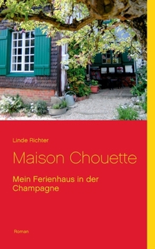 Paperback Maison Chouette: Mein Ferienhaus in der Champagne [German] Book