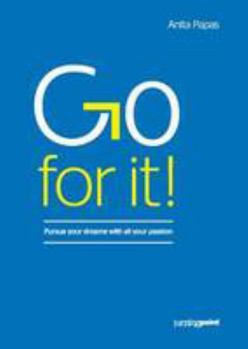 Paperback Go for It!: Pursue Your Dreams with All Your Passion Book