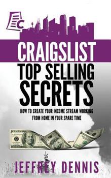 Paperback Craigslist Top Selling Secrets: How to create your income stream working from home in your spare time Book