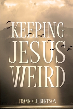 Paperback Keeping Jesus Weird Book