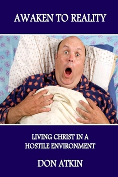 Paperback Awaken to Reality: Living Christ in a Hostile Environment Book