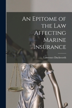 Paperback An Epitome of the Law Affecting Marine Insurance Book