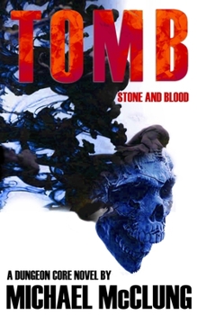 Paperback Tomb: Stone and Blood: A Dungeon Core Novel Book