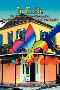 Paperback In Exile: The History and Lore Surrounding New Orleans Gay Culture and Its Oldest Gay Bar Book