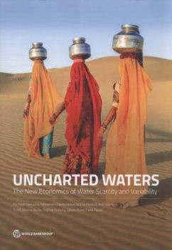 Paperback Uncharted Waters: The New Economics of Water Scarcity and Variability Book
